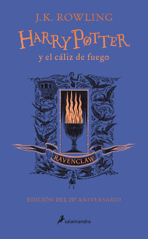 HARRY POTTER 4 Y EL CÁLIZ DE FUEGO (EDICIÓN RAVENCLAW DEL 20º ANIVERSARIO) (HARRY
