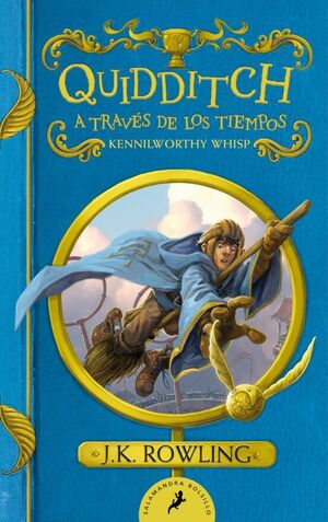 QUIDDITCH A TRAVES DE LOS TIEMPOS (UN LIBRO DE LA BIBLIOTECA DE HOGWARTS)
